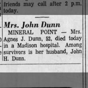 Mrs. Agnes J. Dunn died in Madison Hospital
Husband: John H. Dunn  obituary 1973